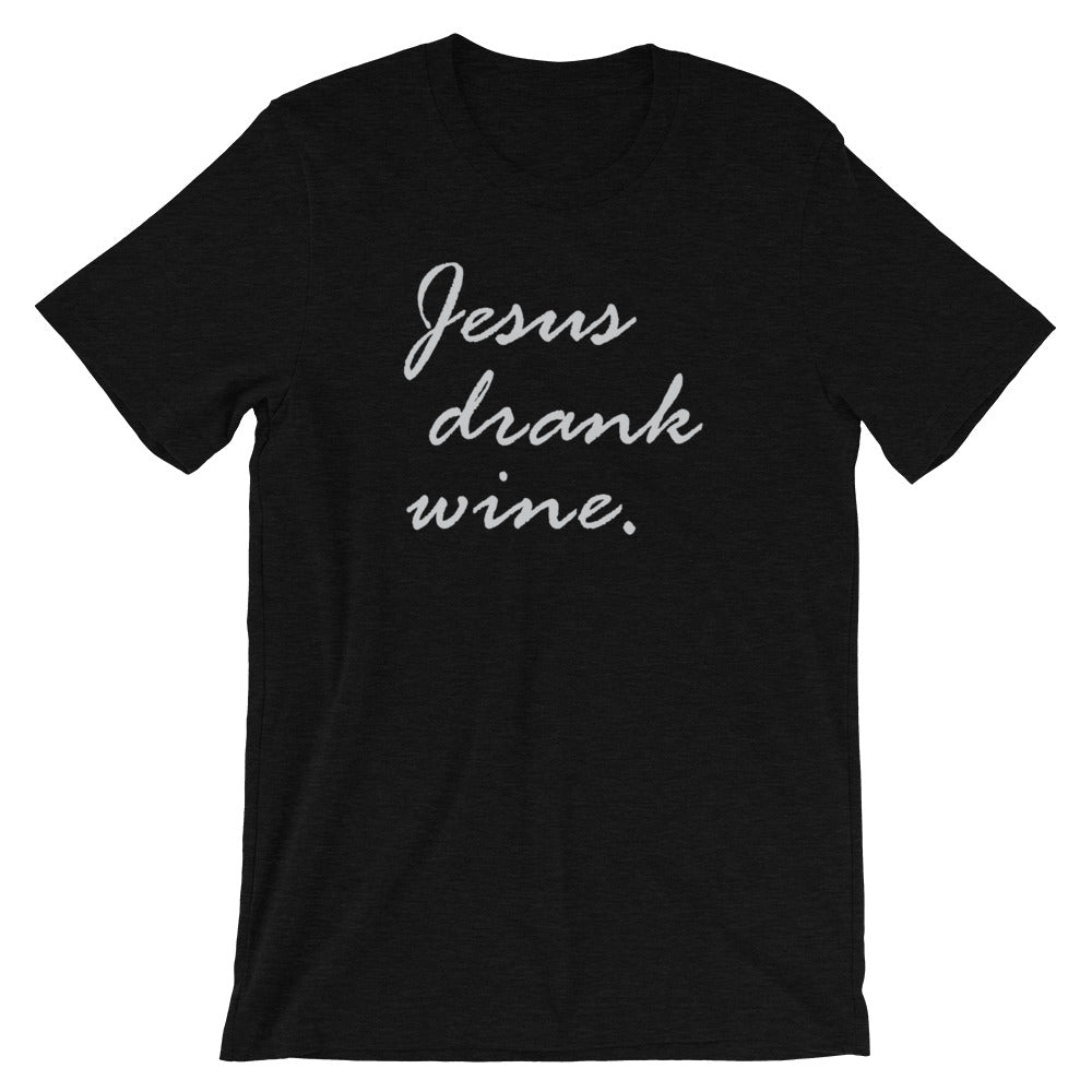 "Jesus drank wine." Classic Tee
