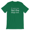 "I let the dogs out." Women's Classic Tee