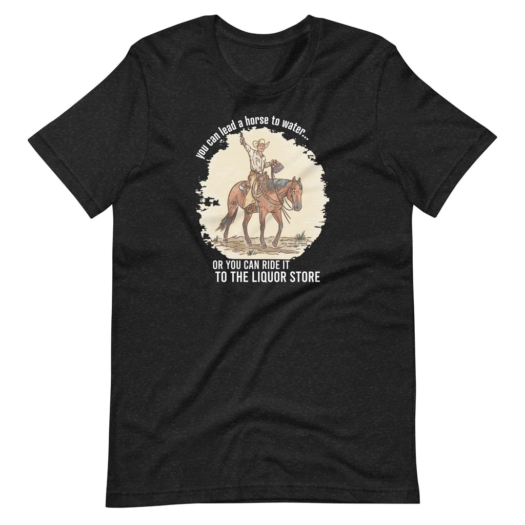 "You can Lead a Horse to Water..." Classic T-Shirt
