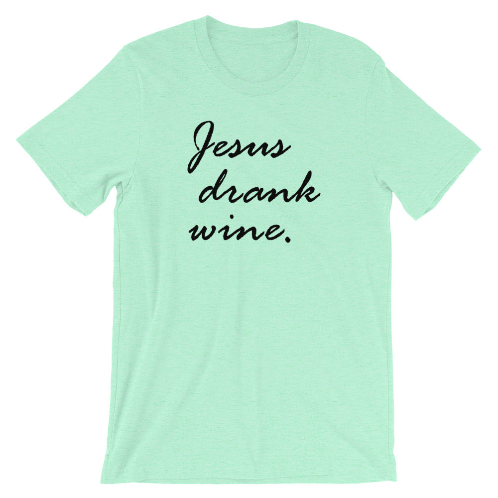 "Jesus drank wine." Classic Tee