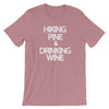 "Hiking Pine & Drinking Wine." Women's Classic Tee