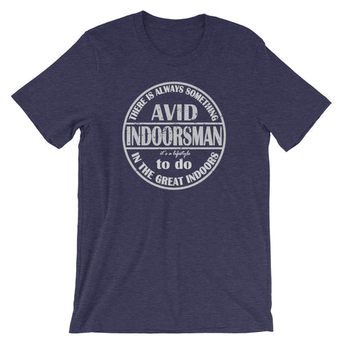 "Avid Indoorsman." Classic Tee