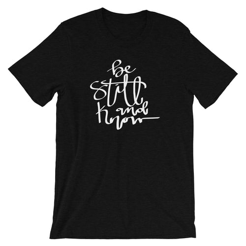 "Be Still and Know." Women's Classic Tee