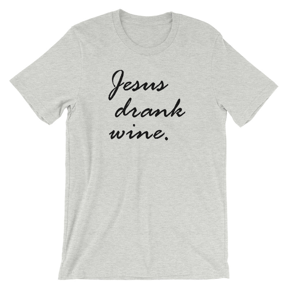 "Jesus drank wine." Classic Tee