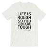 "Life is Rough..." Classic T-Shirt