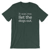 "I let the dogs out." Women's Classic Tee