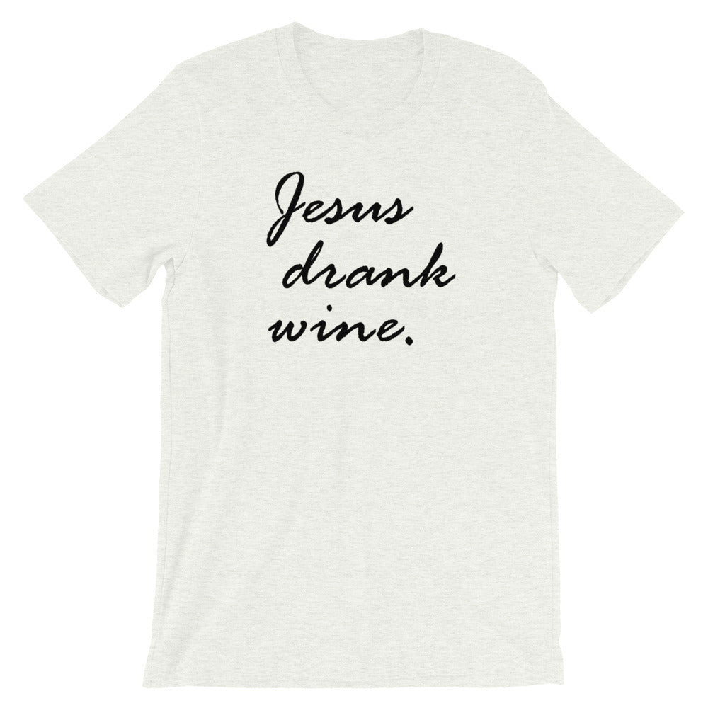 "Jesus drank wine." Classic Tee