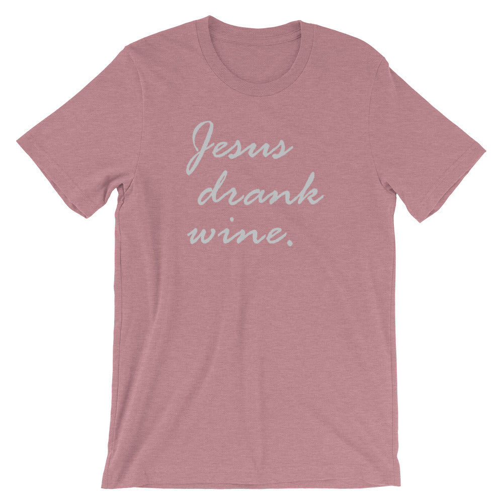 "Jesus drank wine." Classic Tee