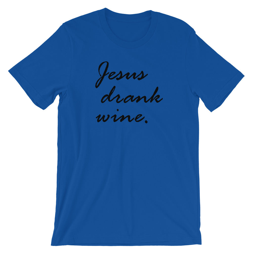 "Jesus drank wine." Classic Tee