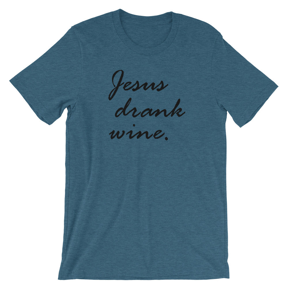 "Jesus drank wine." Classic Tee
