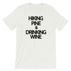 "Hiking Pine & Drinking Wine." Women's Classic Tee