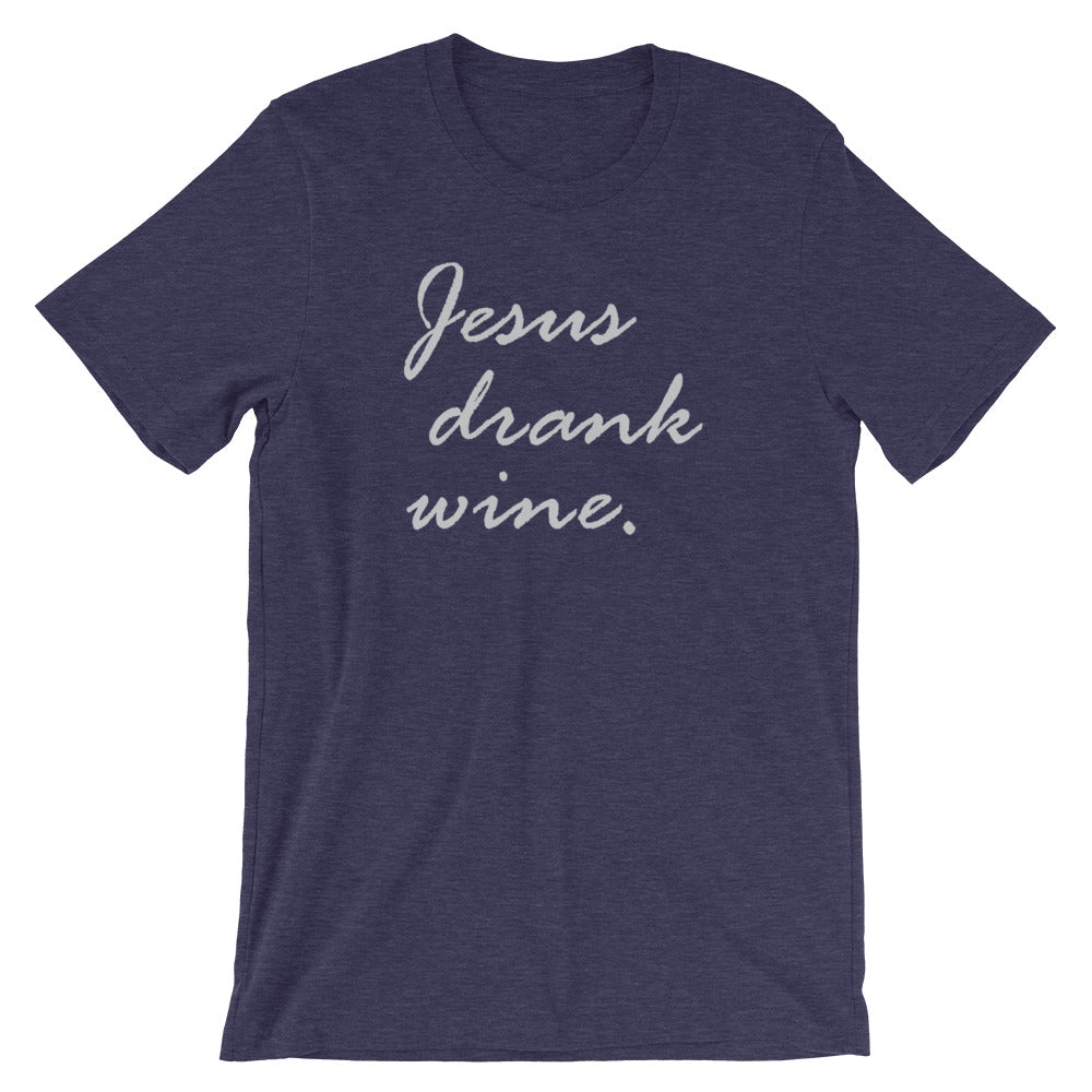 "Jesus drank wine." Classic Tee