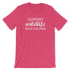 "Support wildlife, raise children." Women's Classic Tee