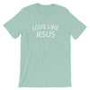"Love like Jesus." Women's Classic Tee