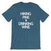 "Hiking Pine & Drinking Wine." Women's Classic Tee