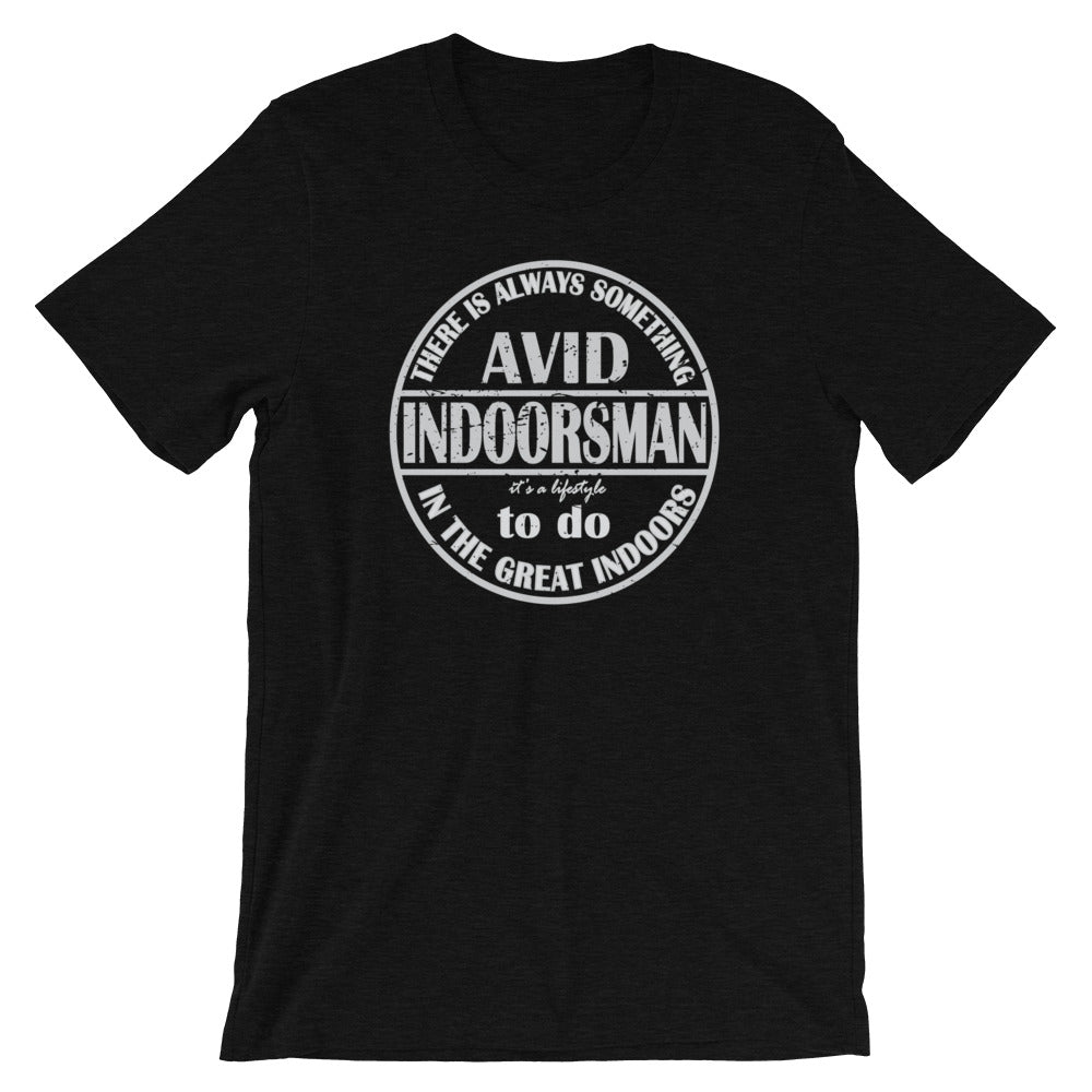 "Avid Indoorsman." Classic Tee